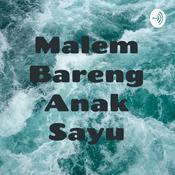 Podcast Malem Bareng Anak Sayu