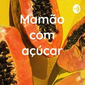 Podcast Mamão com açúcar