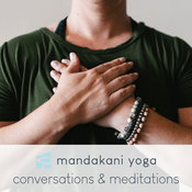 Podcast Mandakani Yoga - Conversations & Meditations