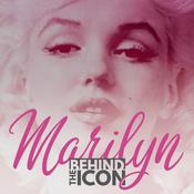 Podcast Marilyn: Behind the Icon