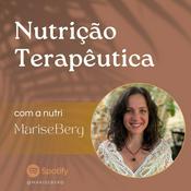 Podcast Marise Berg Terapeuta Nutricional