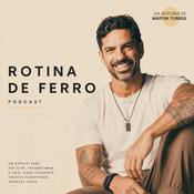 Podcast Rotina de Ferro