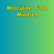 Podcast Masculine Titan Mindset | Strength And Success Daily
