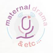 Podcast Maternal Drama & Etc...