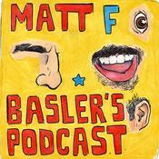 Podcast Matt F Basler’s Podcast