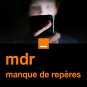Podcast mdr - manque de repères