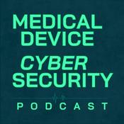 Podcast Medical Device Cybersecurity Podcast