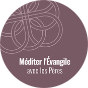 Podcast Méditer l’Évangile avec les Pères