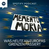 Podcast Memento Moria – Was heute an Europas Grenzen passiert