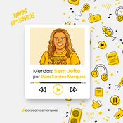 Podcast Merdas sem Jeito