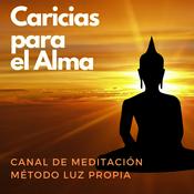 Podcast Método Luz Propia (Caricias para el Alma) - Canal de Meditación