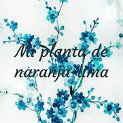 Podcast Mi planta de naranja-lima