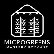 Podcast Microgreens Mastery: From Seeds to Profits