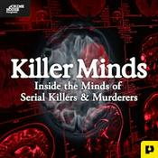 Podcast Killer Minds: Serial Killers & True Crime Murders