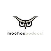 Podcast Mochos Podcast