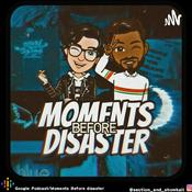 Podcast Moments before Disaster