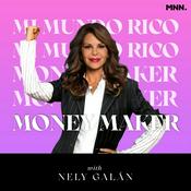 Podcast Money Maker | Mi Mundo Rico with Nely Galán