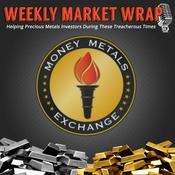 Podcast Money Metals' Weekly Market Wrap Podcast