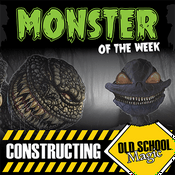 Podcast Monster of the Week - Constructing Old School Magic