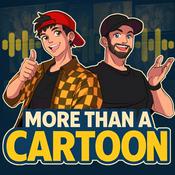 Podcast More Than A Cartoon