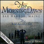 Podcast Morning Dawn, The by Rev. Leonard Wilson Arnold Luckey (1857 - 1942)