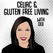 Podcast Motivation, Inspiration, and Health From Celiac And Gluten Free Living With Deb