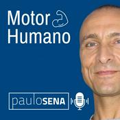 Podcast MOTOR-HUMANO - o Podcast do Paulo Sena
