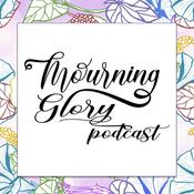 Podcast Mourning Glory Grief Podcast