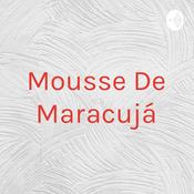 Podcast Mousse De Maracujá