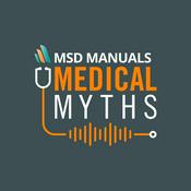 Podcast MSD Manuals Medical Myths Podcast