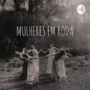 Podcast Mulheres em Roda - Leitura e Reflexão sobre o livro Mulheres que Correm Com os Lobos