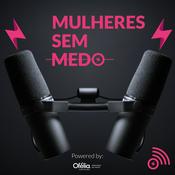 Podcast Mulheres sem medo