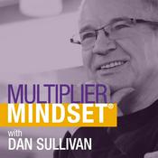 Podcast Multiplier Mindset® with Dan Sullivan