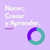 Podcast Nacer, Crecer y Aprender