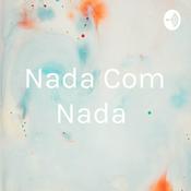 Podcast Nada Com Nada