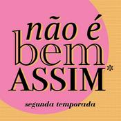 Podcast Não é bem assim