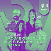 Podcast Não Me Obriguem a Vir para a Rua Gritar