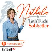 Podcast Nathalie ile Tatlı Tuzlu Sohbetler
