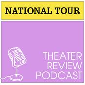 Podcast National Tour - Theater Review Podcast