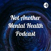 Podcast Not Another Mental Health Podcast
