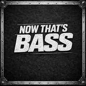 Podcast Now That’s Bass