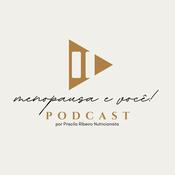 Podcast Menopausa e você ! Priscila Ribeiro