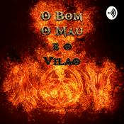Podcast O Bom, O Mau E O Vilão