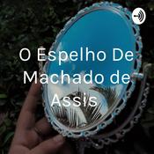 Podcast O Espelho De Machado de Assis
