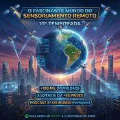 Podcast O Fascinante Mundo do Sensoriamento Remoto