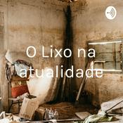 Podcast O Lixo na atualidade