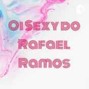 Podcast Oi Sexy do Rafael Ramos