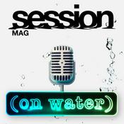 Podcast On Water: The Session Mag Podcast