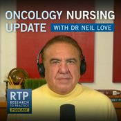 Podcast Oncology Nursing Update with Dr Neil Love: Focus on Oncology Nursing