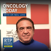 Podcast Oncology Today with Dr Neil Love